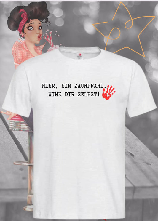 🪵 Hier ein Zaunpfahl - wink Dir selbst! Witziges Spruch T-Shirt 😉