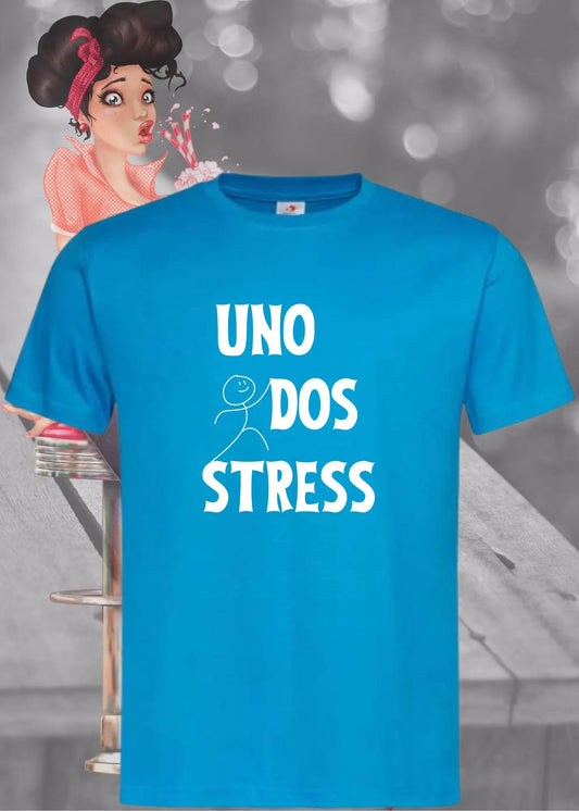 😌 Unisex T-Shirt 'Uno Dos Stress' - Anti-Stress Humor für Entspannte 🧘‍♀️