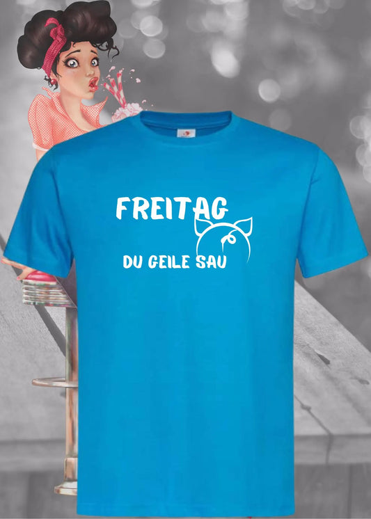 🎉 T-Shirt 'Freitag Du geile Sau' 😍 - Witziges Wochenend-Shirt für Freitag-Liebhaber 🍻