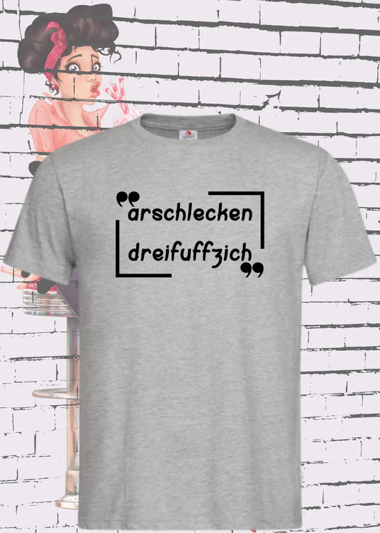 💸 Unisex T-Shirt 'Arschlecken Dreifuffzich' - Freches Statement 😈