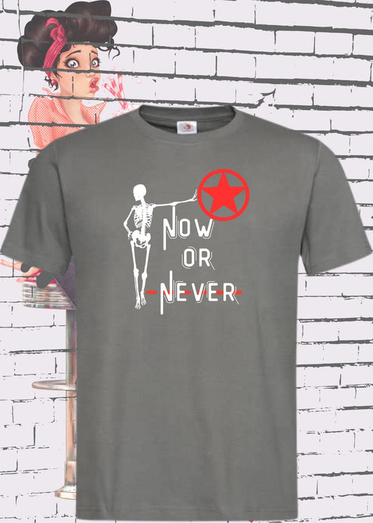 ⏰🔥 T-Shirt 'Now or Never' 💪✨ Lustige Sprüche Unisex Geschenkidee