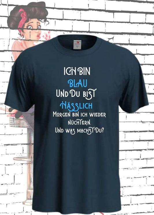 🍺😂 T-Shirt 'Ich bin blau und Du bist hässlich...' 🎭✨ Witzige Geschenkidee Unisex