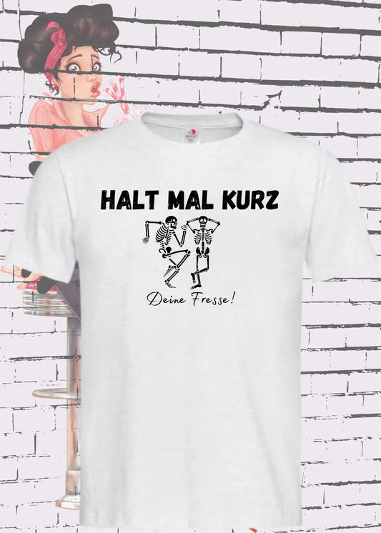 🤐 Halt mal kurz Deine Fresse! - Statement T-Shirt mit witzigem Spruch 😂✨