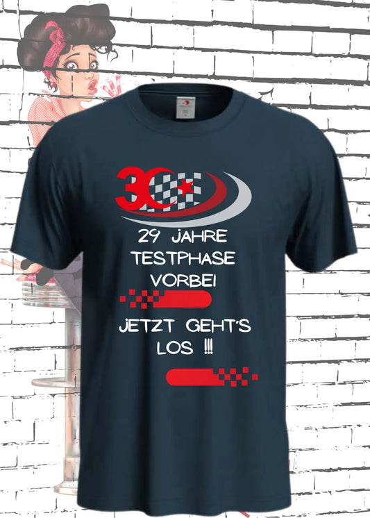 🎉 T-Shirt '30 Geburtstag - 29 Jahre Testphase jetzt gehts los' 🚀 - Witziges 30er Geburtstag-Shirt 😂