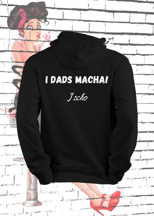 Unisex Hoodie Kapuzenpulli i dads macha i scho
