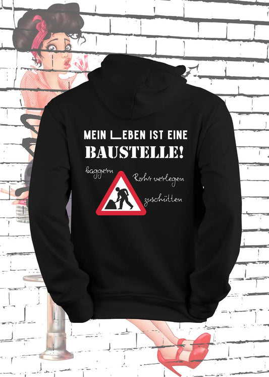 🚧 Männer Hoodie - Mein Leben ist eine Baustelle: Baggern, Rohr verlegen, Zuschütten 🏗️