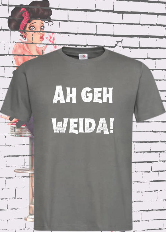 🙄 Unisex T-Shirt 'Ah Geh Weida' - Österreichisches Genervt-Statement 😤