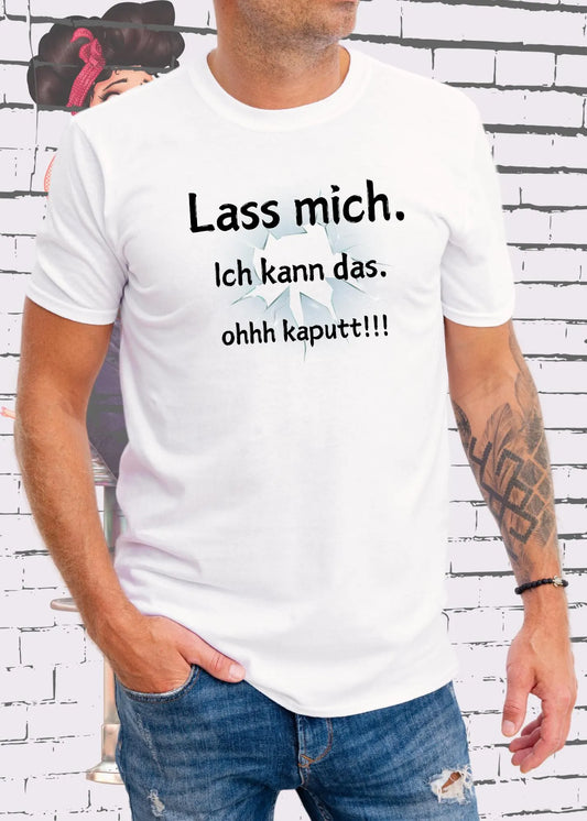 🔧 Unisex T-Shirt 'Lass mich ich kann das... ohhh kaputt' - Lustiger Handwerker Spruch