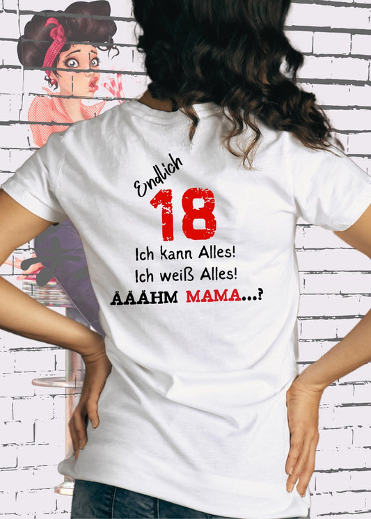 🎉 T-Shirt Endlich 18 - Ich kann alles, ich weiß alles, Ähh Mama! 😂 Lustiges Geschenk