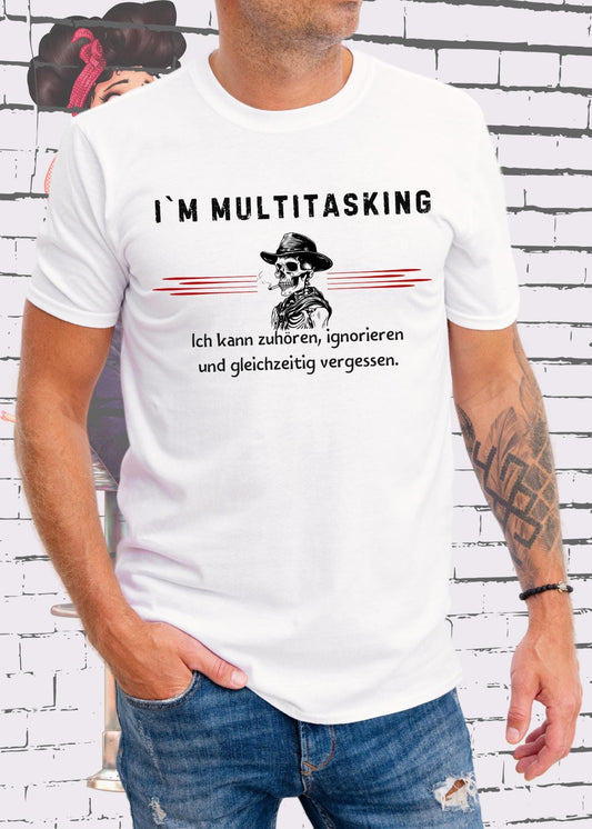 🤹 I'm Multitasking - Ich kann zuhören, ignorieren und vergessen - Lustiges Unisex T-Shirt 😂