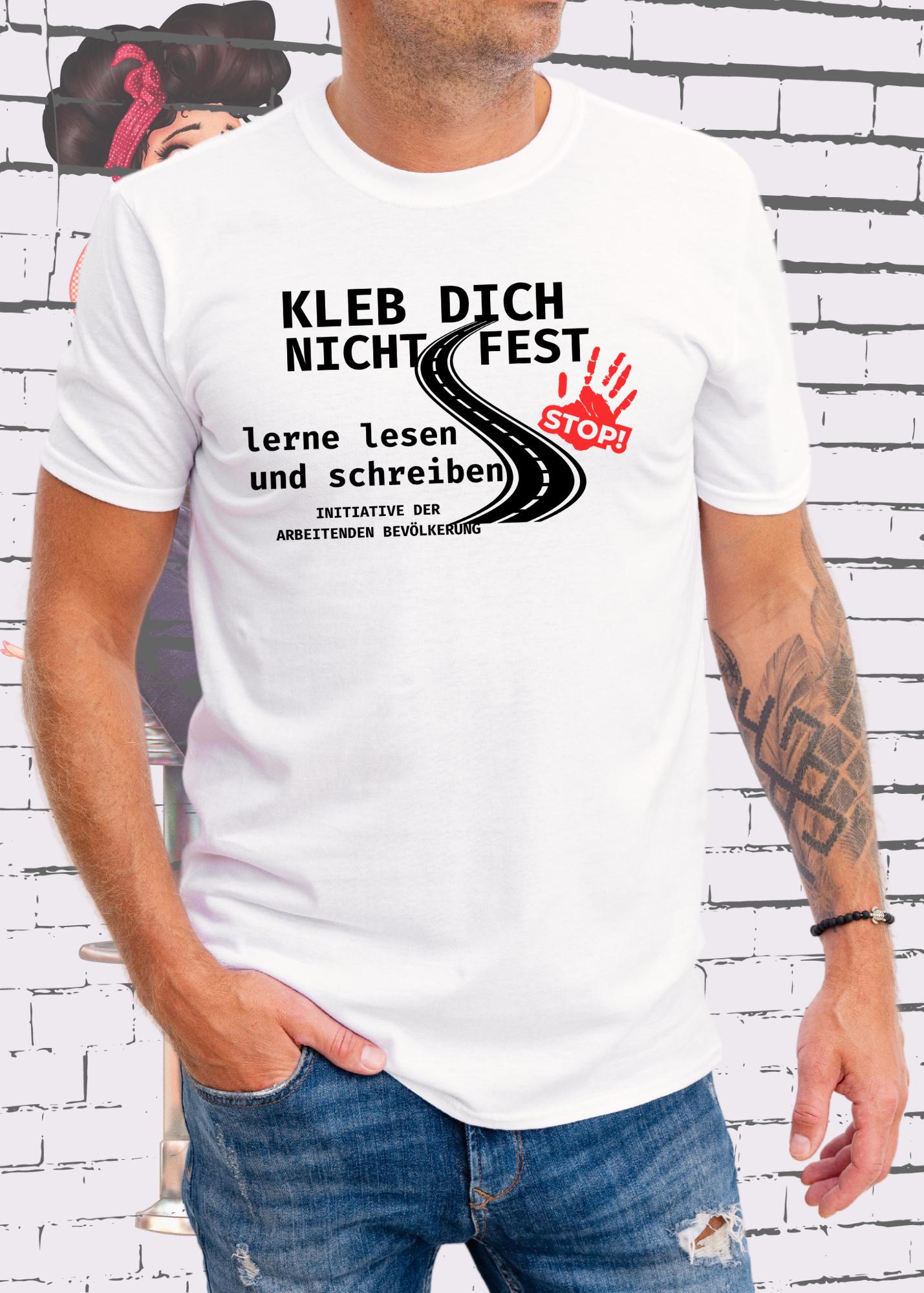 📚 T-Shirt 'Kleb Dich nicht fest, lerne lesen und schreiben' - Lustiges Spruch-Shirt Unisex 😄