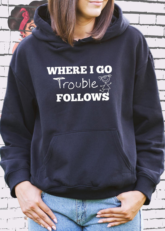 👨‍👩‍👧‍👦 Hoodie 'Where I Go Trouble Follows' - Eltern Geschenkidee 🎁 Unisex Kapuzenpulli