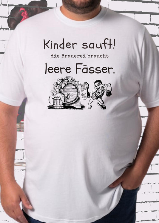 🍺 Kinder sauft! Die Brauerei braucht leere Fässer - Party Humor T-Shirt 😄