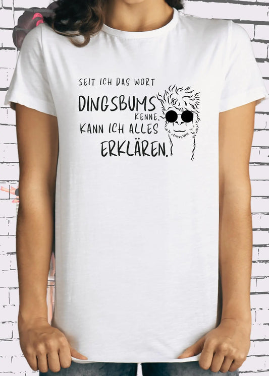 🤔 Unisex T-Shirt 'Seit ich das Wort Dingsbums kenne, kann ich alles erklären' - Lustiger Spruch