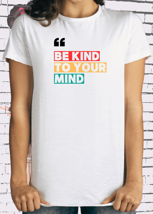 Unisex T-Shirt Be Kind to your Mind - Mental Health Awareness Shirt