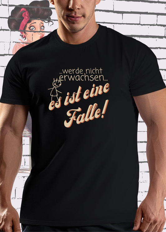 🎈 Werde nicht erwachsen - es ist eine Falle! - Unisex Fun T-Shirt