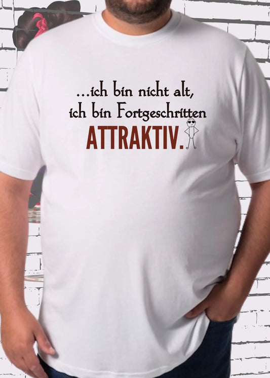 💪 Ich bin nicht alt - ich bin fortgeschritten attraktiv! Herren T-Shirt 😎