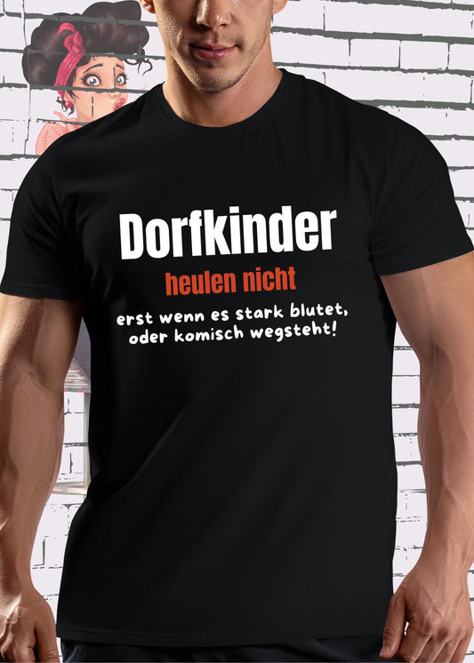 🌾 T-Shirt Dorfkinder heulen nicht erst wenn es blutet oder komisch wegsteht 😂 Witziges T-Shirt 🎁 Unisex