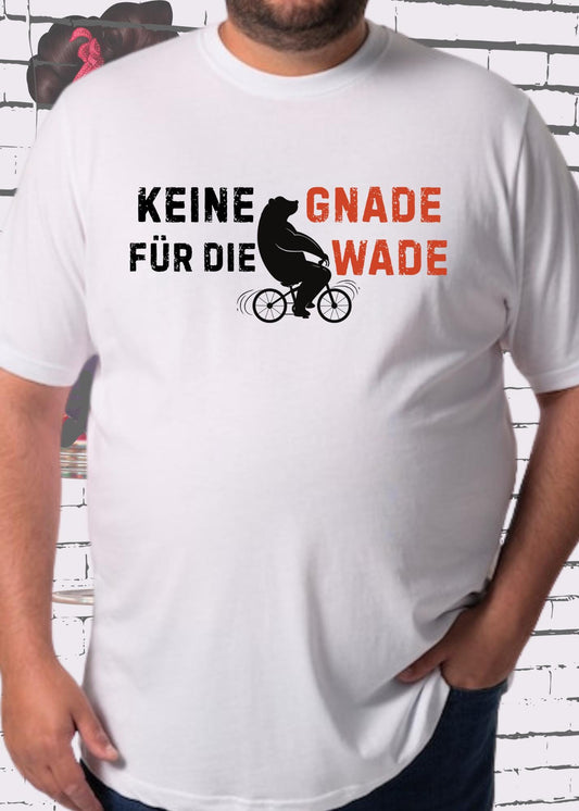 🚴‍♂️ T-Shirt Keine Gnade für die Wade 💪 Geschenkidee T-Shirt 🎁 Geschenkidee Geburtstag 🎉 Unisex T-Shirt 👕 T-Shirt für Radler 🚴‍♀️