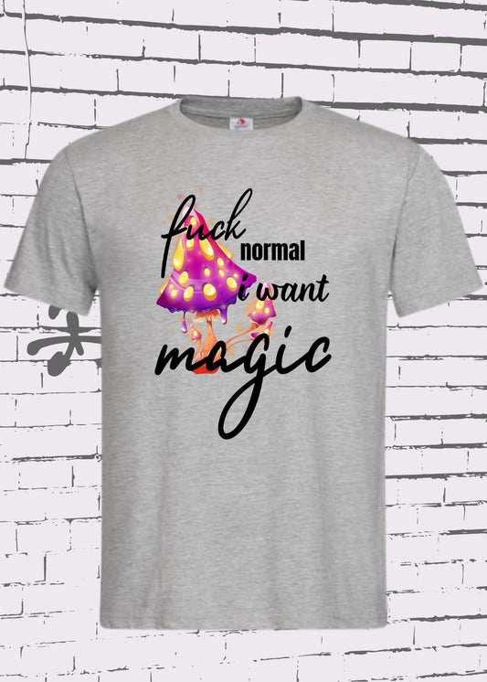 ✨ Fuck Normal I Want Magic! - Rebellisches Unisex T-Shirt 🔮😂