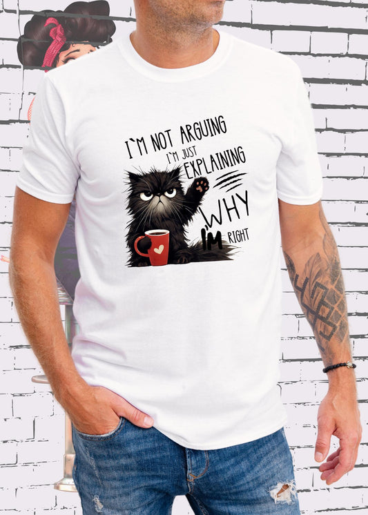 🗣️ T-Shirt I'm not arguing I'm just explaining why I'm right 🐱 Katzenspruch Geschenkidee Unisex 💯✨