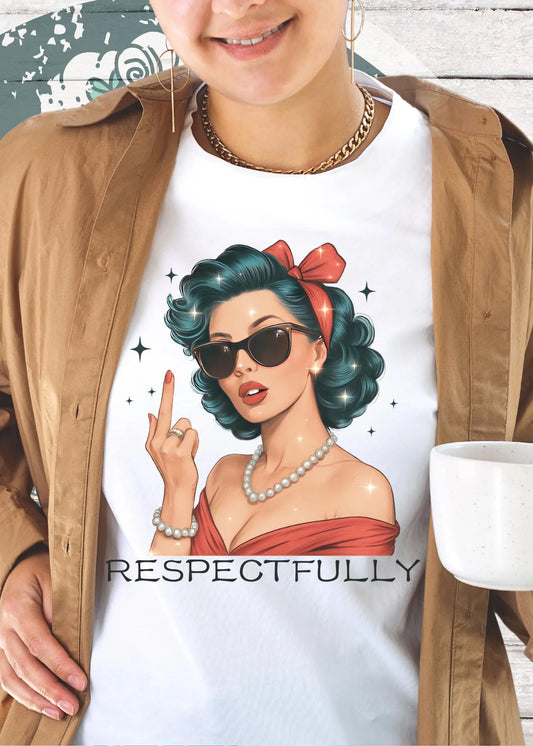 💅 Respectfully... - Sass Damen T-Shirt mit Spruch ✨