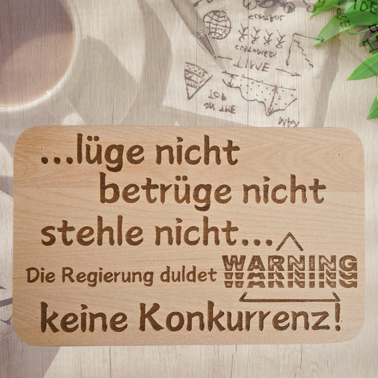 🍞 Frühstücksbrettchen Lüge nicht, betrüge nicht, stehle nicht - die Regierung duldet keine Konkurrenz! 😂 Holzbrett Geschenkidee