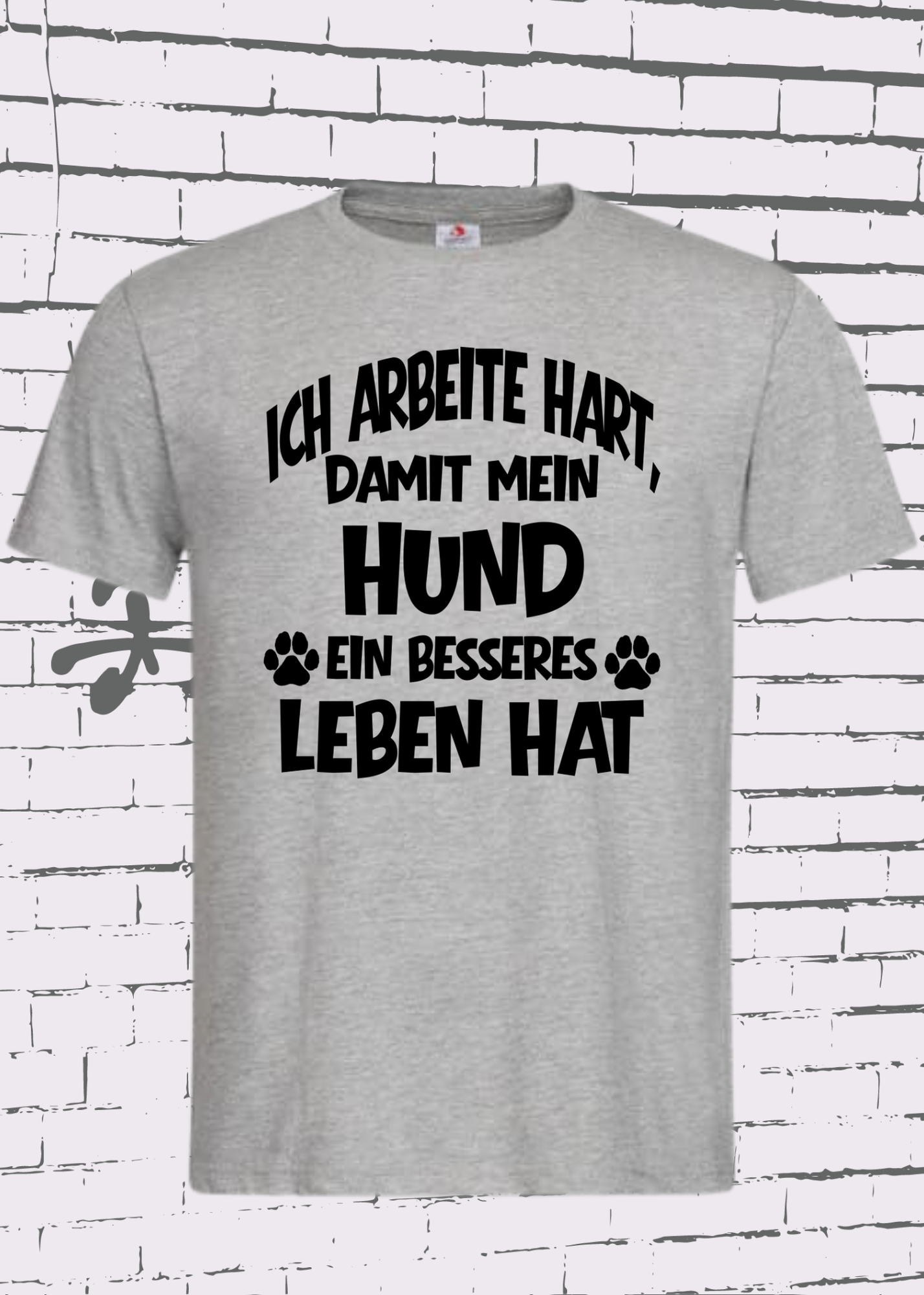 🐶 Unisex T-Shirt: Ich arbeite hart, damit mein Hund ein besseres Leben hat 🐕💼