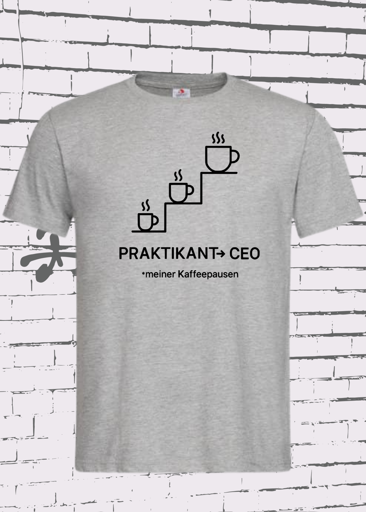 ☕ Unisex T-Shirt: Praktikant → CEO meiner Kaffeepausen 🏆