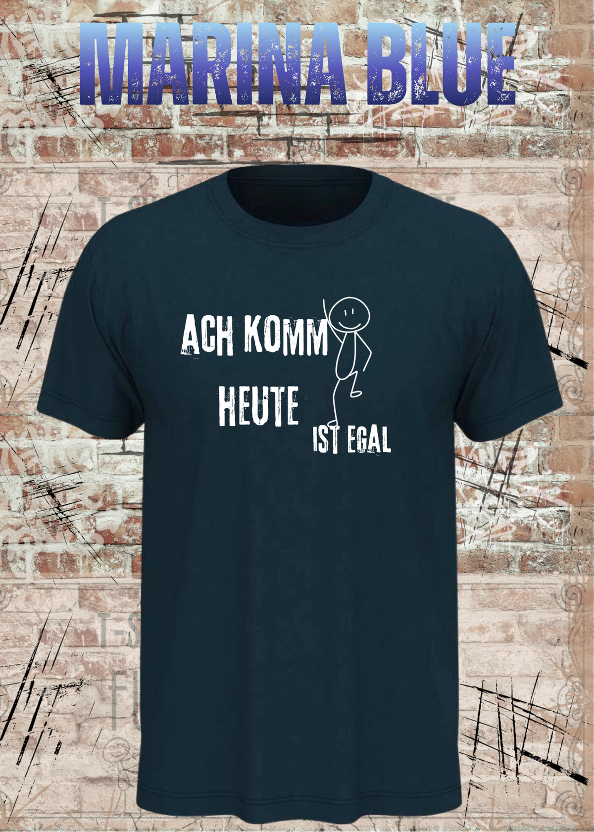 Ach komm, heute ist egal T-Shirt – Lustiges Sprüche Shirt Unisex