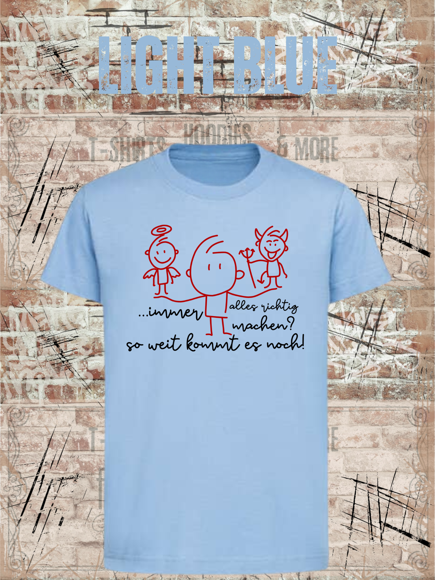T-Shirt Immer alles richtig machen? Soweit kommts noch! Geschenkidee T-Shirt Witziges T-Shirt mit Spruch Lustiges Kids T-Shirt