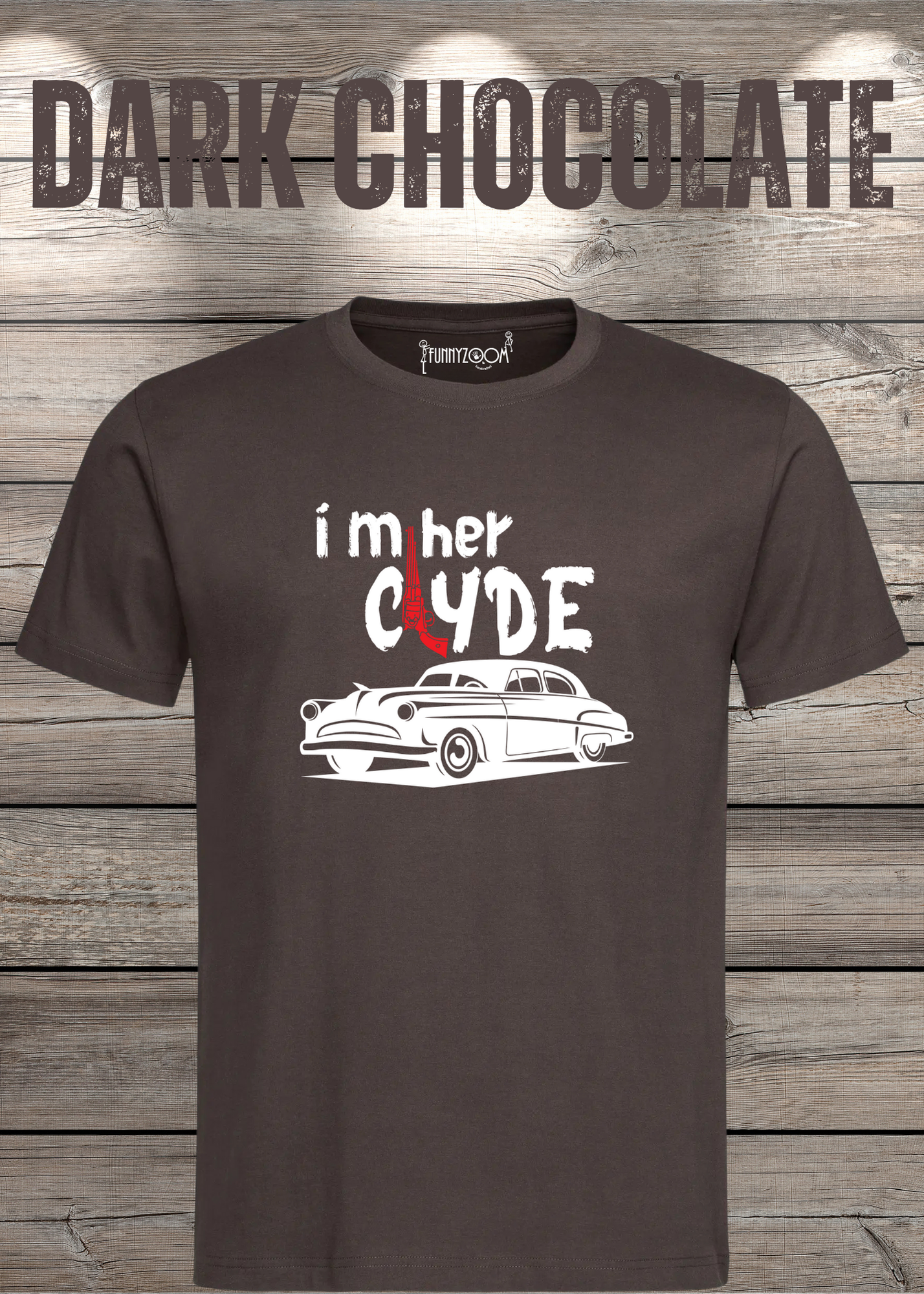 Herren T-Shirt I'm her Clyde Bonnie und Clyde Geschenkidee Witziges T-Shirt mit Spruch Lustiges Pärchen T-Shirt Unisex