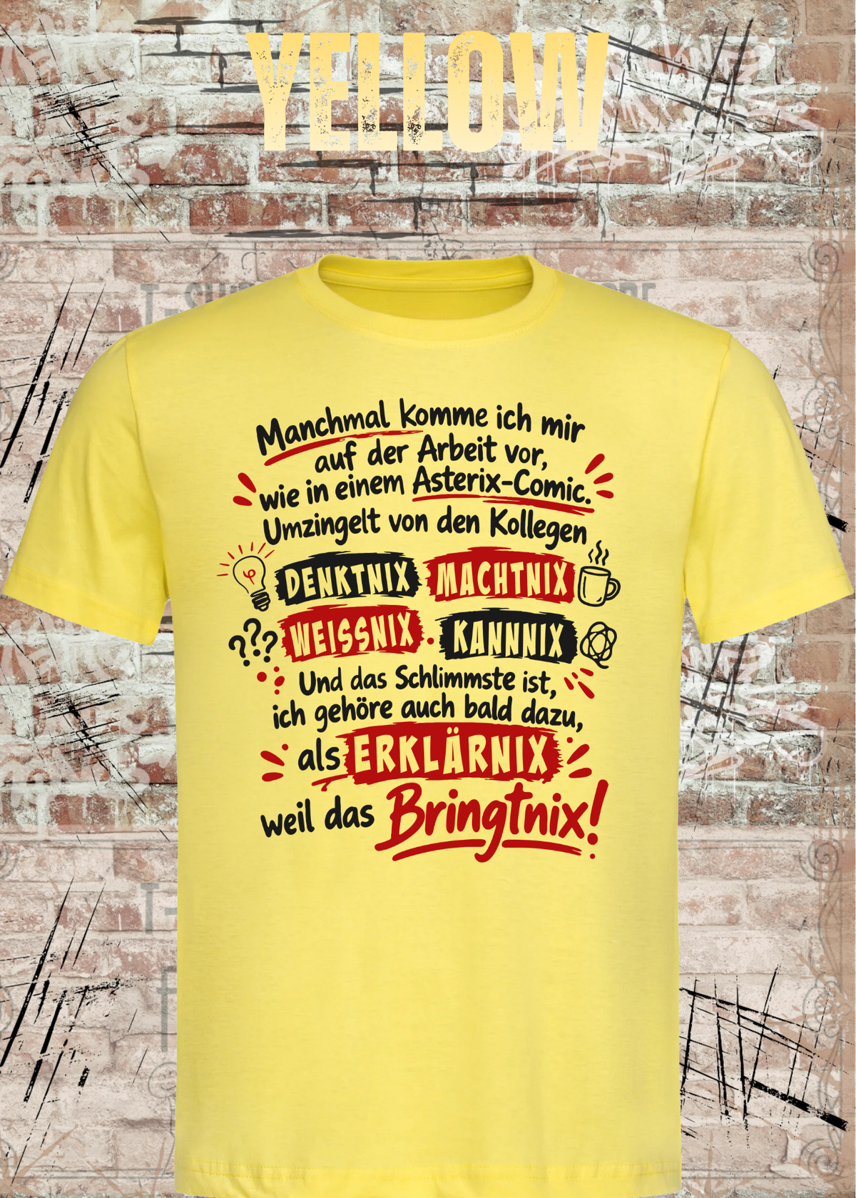 Unisex-T-Shirt in Yellow mit Büro-Spruch „Wie in einem Asterix-Comic“, als Mockup von vorn dargestellt.