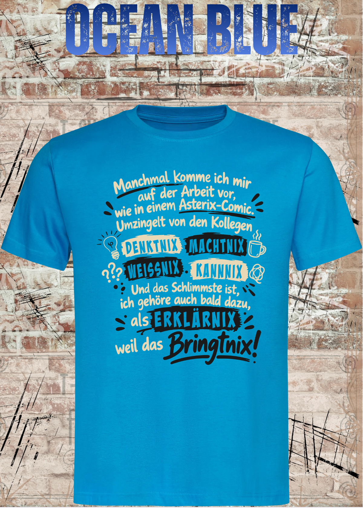 Unisex-T-Shirt in Ocean Blue mit Büro-Spruch „Wie in einem Asterix-Comic“, als Mockup von vorn dargestellt.