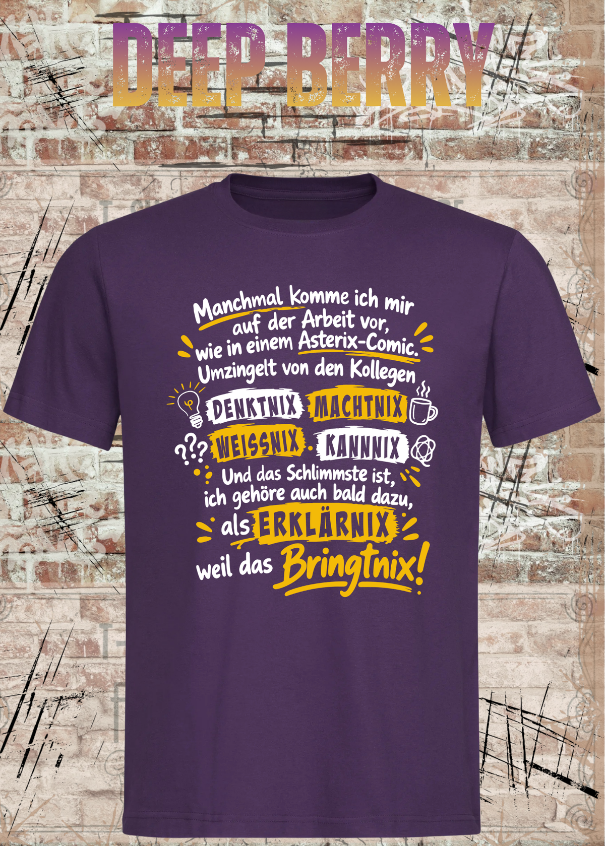 Unisex-T-Shirt in Deep Berry mit Büro-Spruch „Wie in einem Asterix-Comic“, als Mockup von vorn dargestellt.