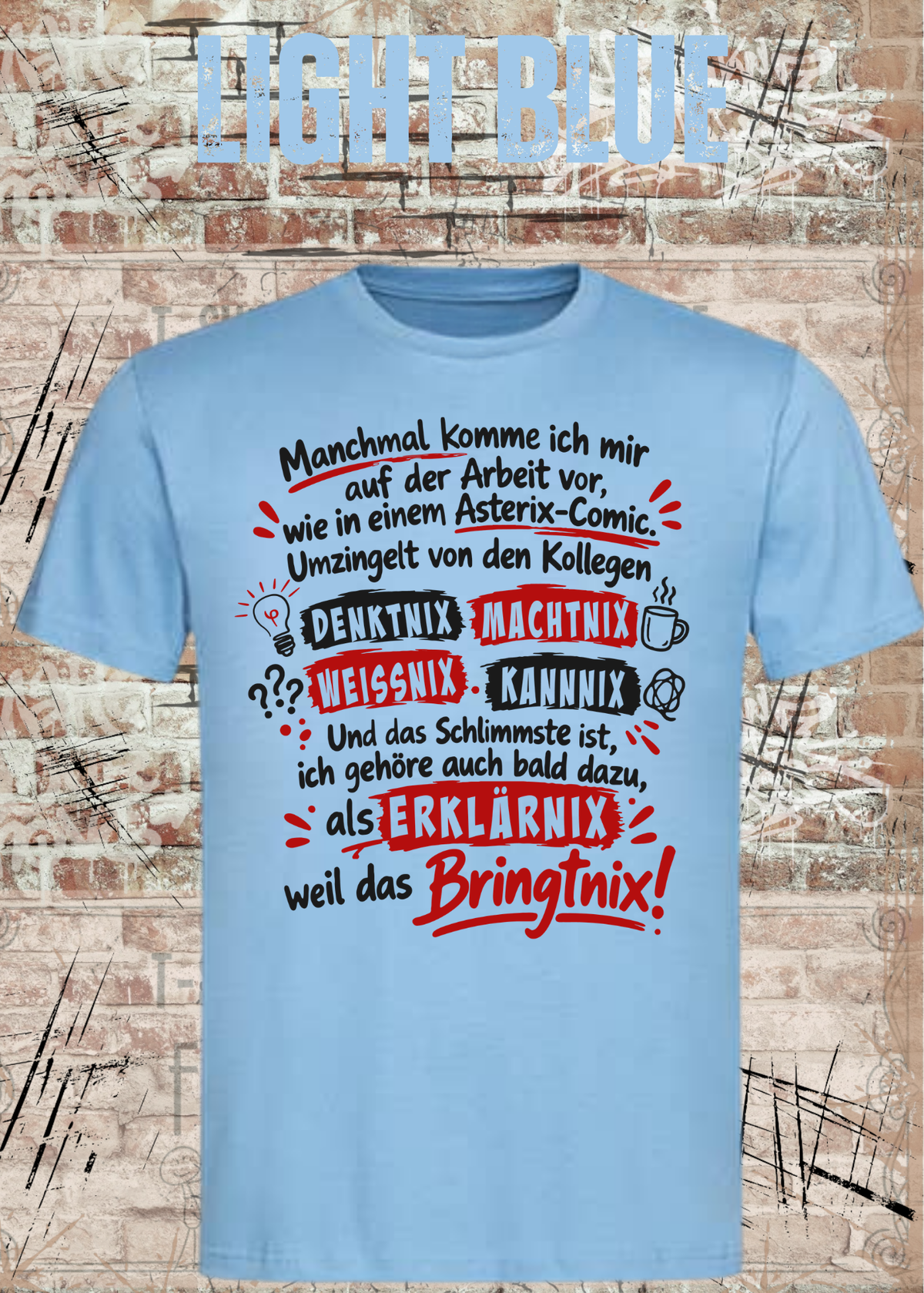 Unisex-T-Shirt in Light Blue mit Büro-Spruch „Wie in einem Asterix-Comic“, als Mockup von vorn dargestellt.