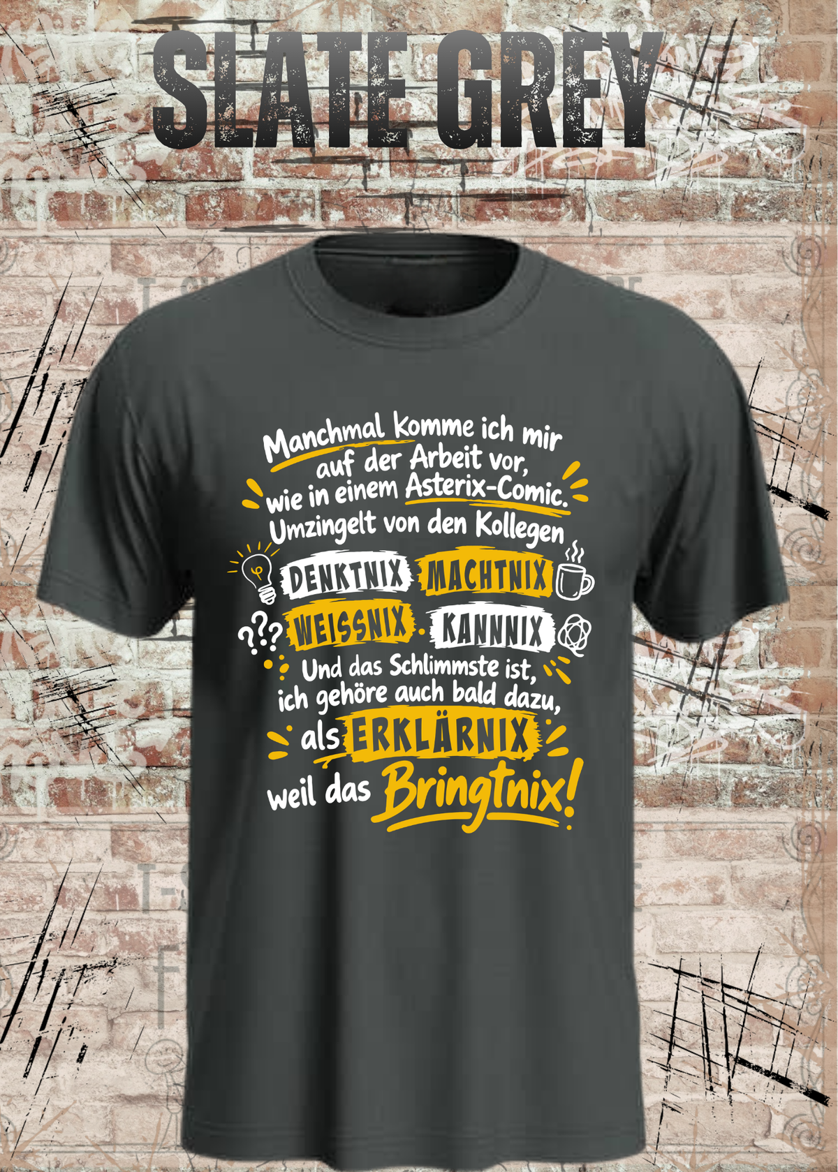 Unisex-T-Shirt in Slate Grey mit Büro-Spruch „Wie in einem Asterix-Comic“, als Mockup von vorn dargestellt.