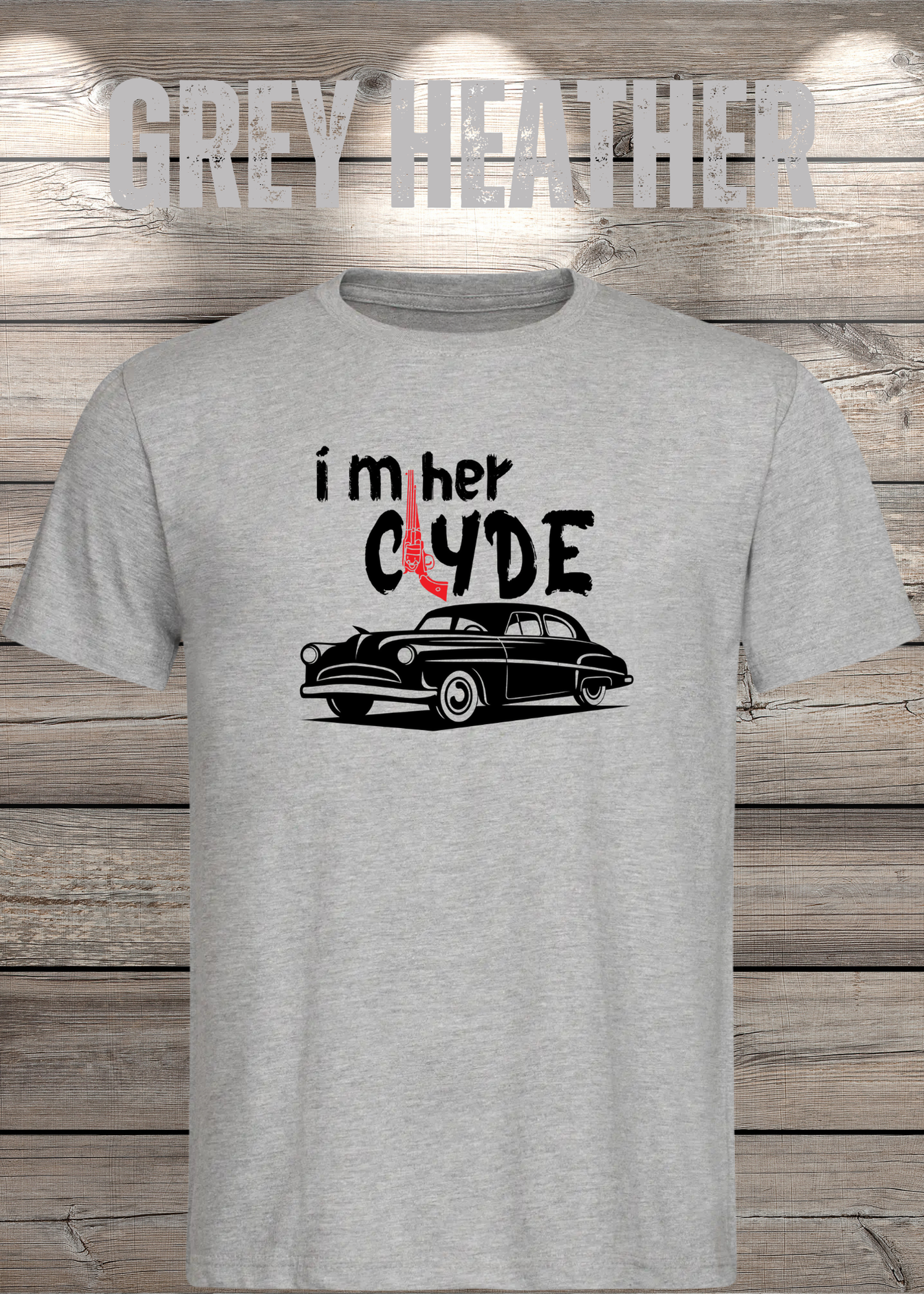 Herren T-Shirt I'm her Clyde Bonnie und Clyde Geschenkidee Witziges T-Shirt mit Spruch Lustiges Pärchen T-Shirt Unisex