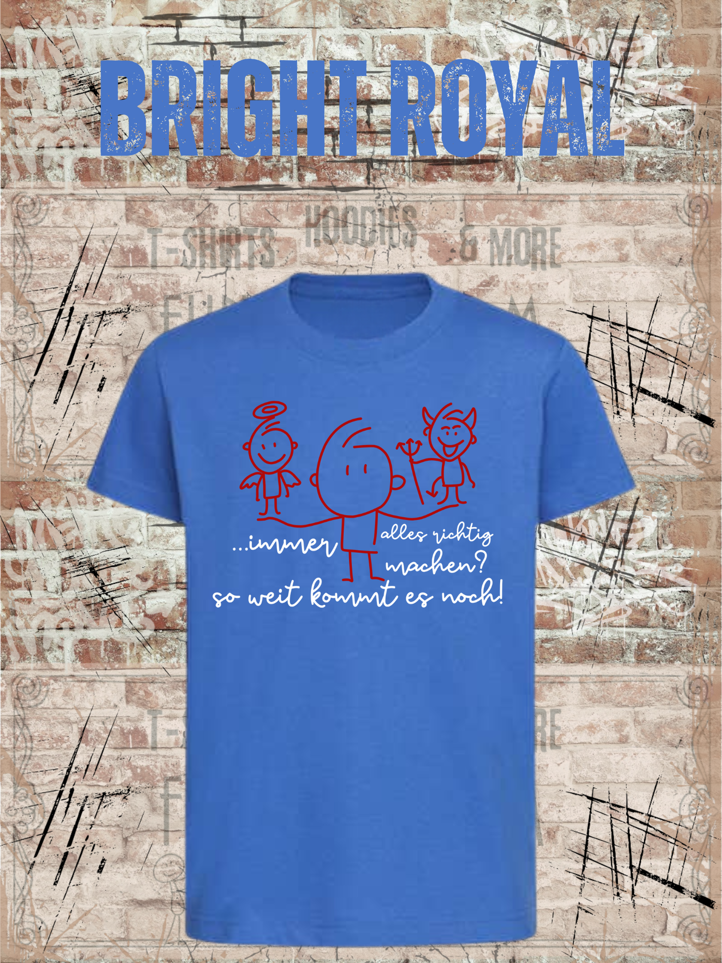 T-Shirt Immer alles richtig machen? Soweit kommts noch! Geschenkidee T-Shirt Witziges T-Shirt mit Spruch Lustiges Kids T-Shirt