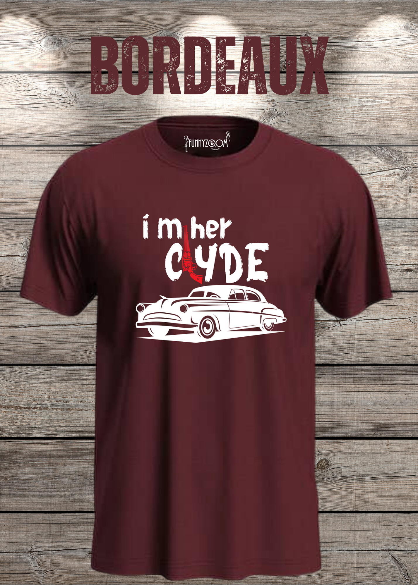 Herren T-Shirt I'm her Clyde Bonnie und Clyde Geschenkidee Witziges T-Shirt mit Spruch Lustiges Pärchen T-Shirt Unisex