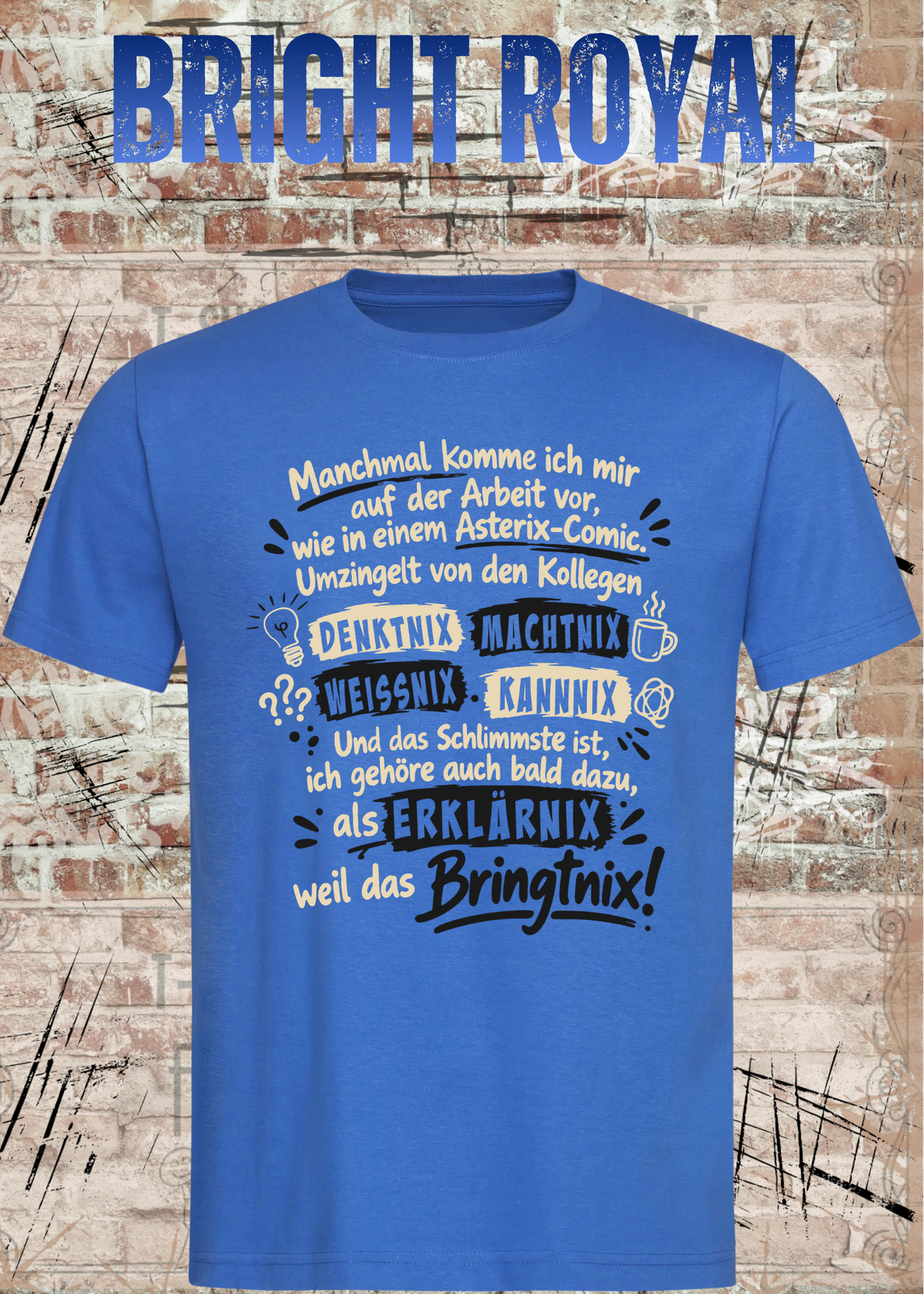 Unisex-T-Shirt in Bright Royal mit Büro-Spruch „Wie in einem Asterix-Comic“, als Mockup von vorn dargestellt.