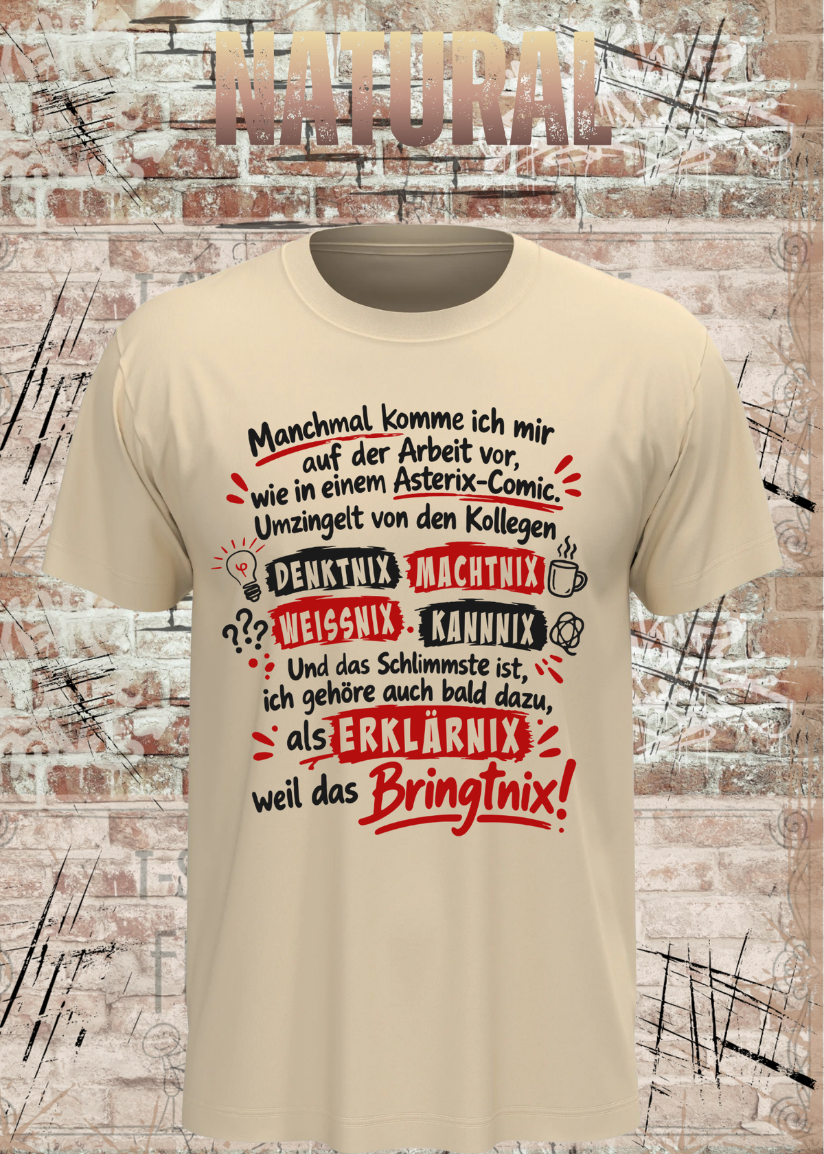 Unisex-T-Shirt in Natural mit Büro-Spruch „Wie in einem Asterix-Comic“, als Mockup von vorn dargestellt.