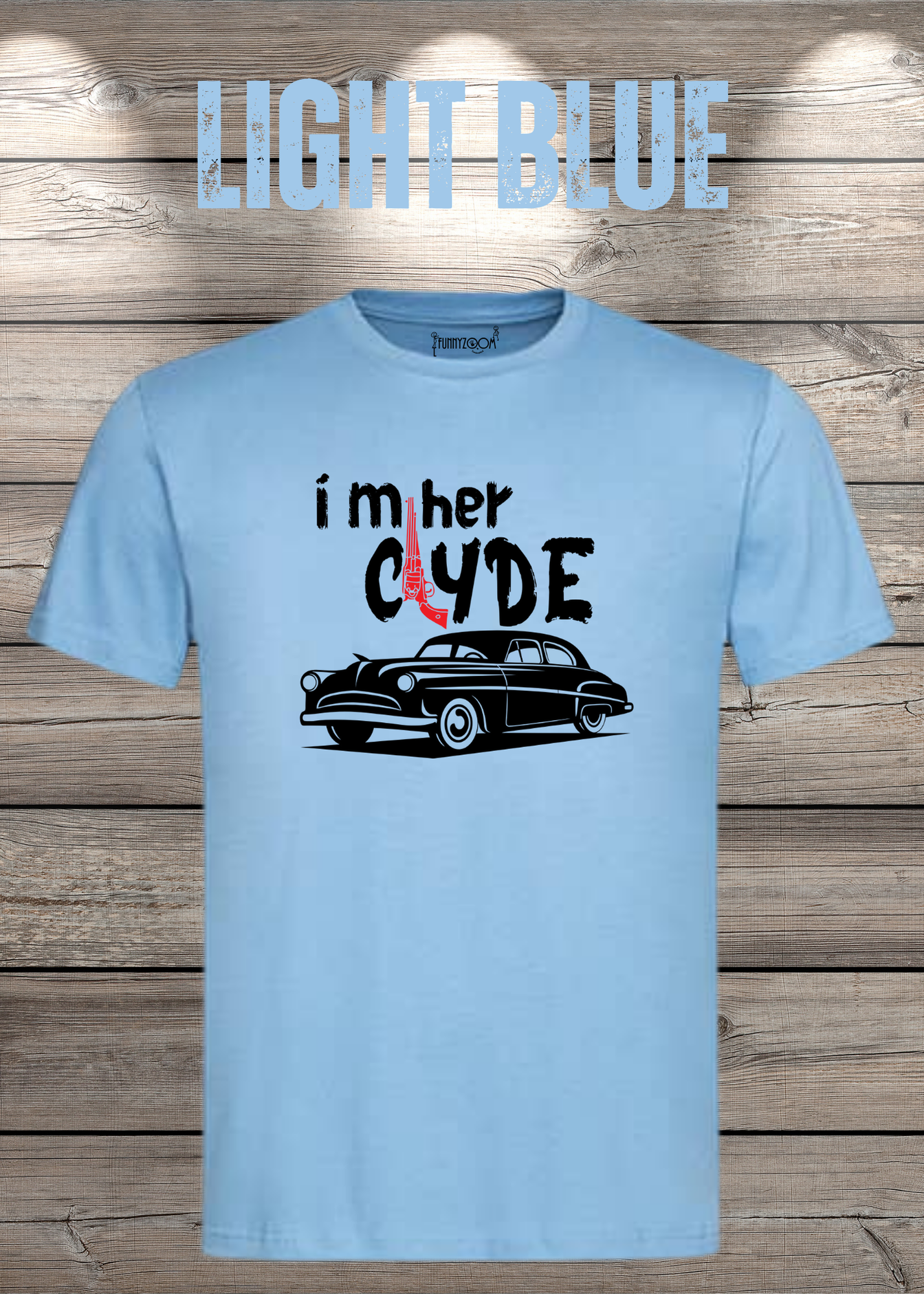 Herren T-Shirt I'm her Clyde Bonnie und Clyde Geschenkidee Witziges T-Shirt mit Spruch Lustiges Pärchen T-Shirt Unisex