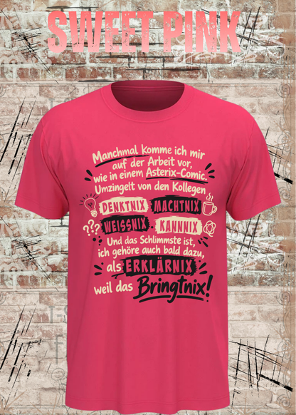 Unisex-T-Shirt in Sweet Pink mit Büro-Spruch „Wie in einem Asterix-Comic“, als Mockup von vorn dargestellt.