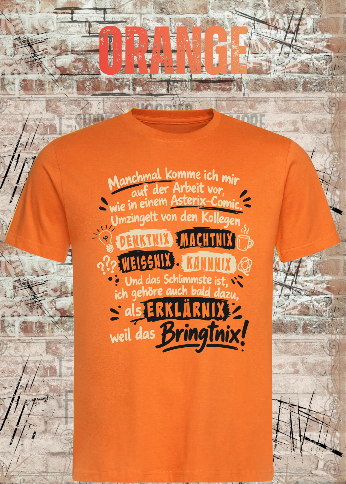 Unisex-T-Shirt in Orange mit Büro-Spruch „Wie in einem Asterix-Comic“, als Mockup von vorn dargestellt.