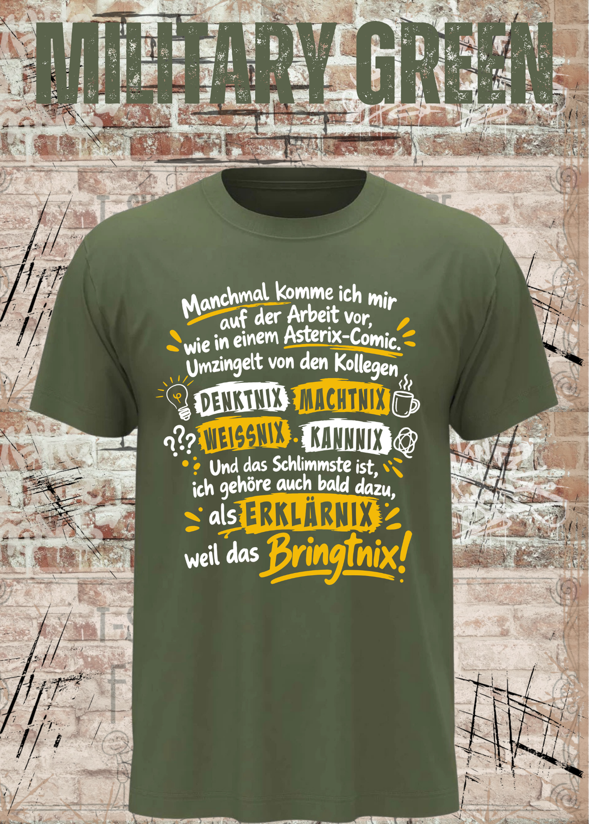 Unisex-T-Shirt in Military Green mit Büro-Spruch „Wie in einem Asterix-Comic“, als Mockup von vorn dargestellt.