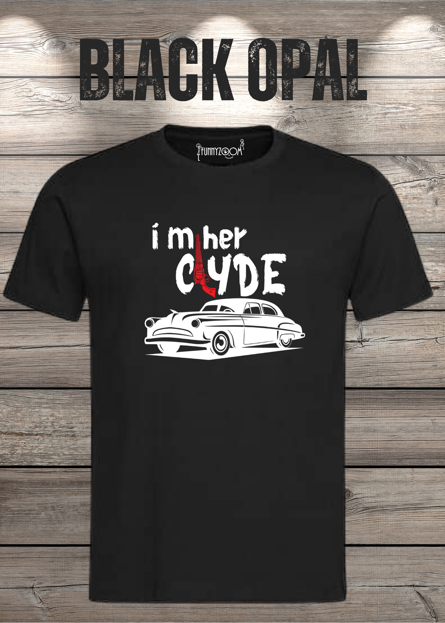 Herren T-Shirt I'm her Clyde Bonnie und Clyde Geschenkidee Witziges T-Shirt mit Spruch Lustiges Pärchen T-Shirt Unisex