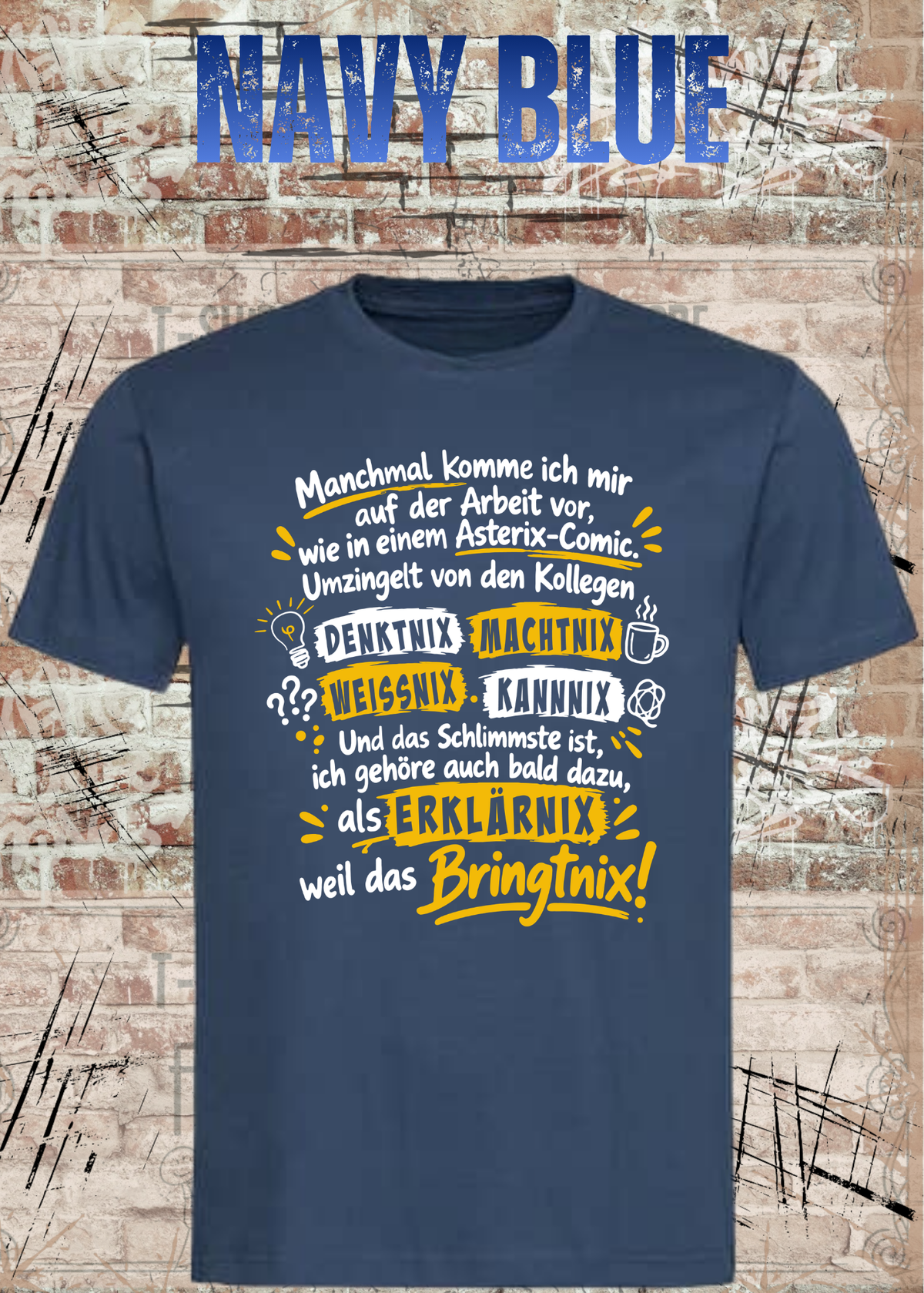 Unisex-T-Shirt in Navy Blue mit Büro-Spruch „Wie in einem Asterix-Comic“, als Mockup von vorn dargestellt.