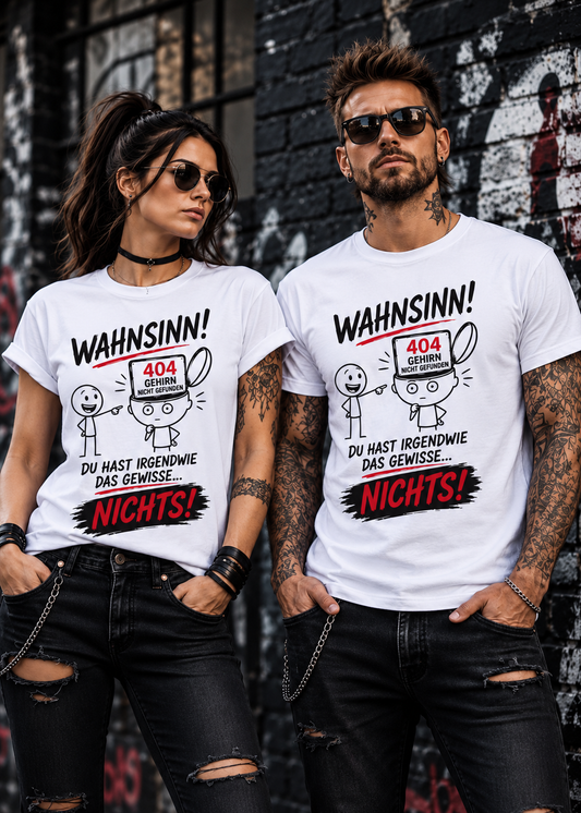 Tragebeispiel: Unisex-T-Shirt „Wahnsinn! Du hast irgendwie das gewisse... NICHTS!“ in White.