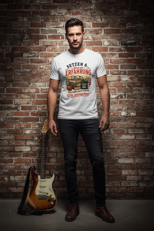 Lehrer T-Shirt "Setzen 6... Lehrer mit Erfahrung" | Lustiges Vintage Lehrer Shirt | Geschenk für Lehrer